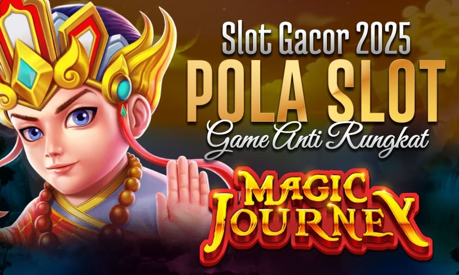 Top Slot PP Magic Journey: Slot Gacor 2025 Dengan Pola Gacor Game Anti Rungkat